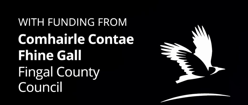 With funding from Fingal County Council / Comhairle Contae Fhine Gall